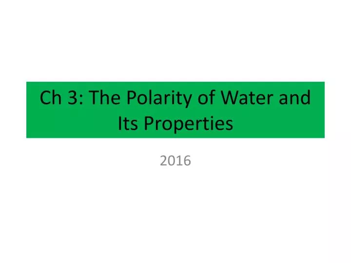 ch 3 the polarity of water and its properties