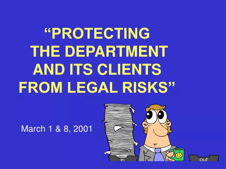 protecting the department and its clients from legal risks