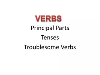 Principal Parts Tenses Troublesome Verbs