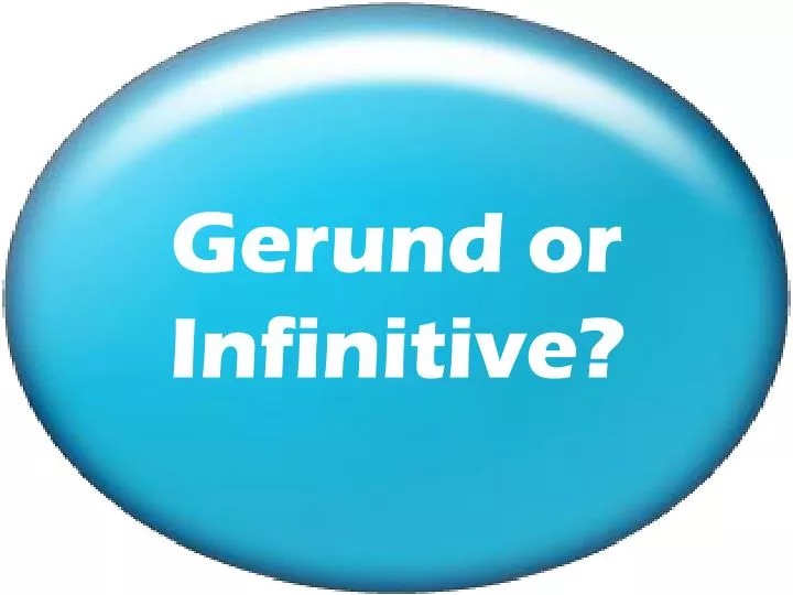 gerund or infinitive