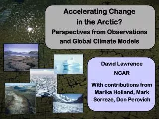Accelerating Change in the Arctic? Perspectives from Observations and Global Climate Models