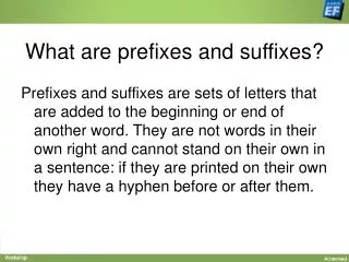 What are prefixes and suffixes?