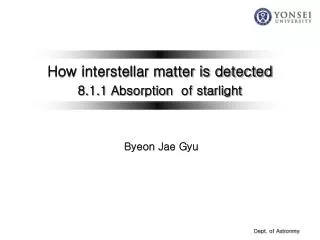 How interstellar matter is detected 8.1.1 Absorption of starlight