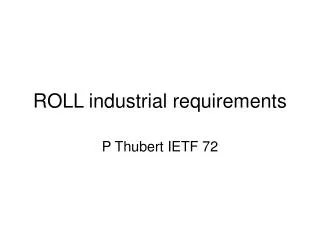 ROLL industrial requirements