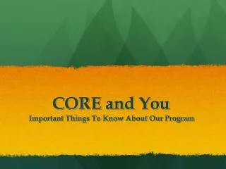 CORE and You