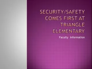 Security/safety Comes first at Triangle Elementary