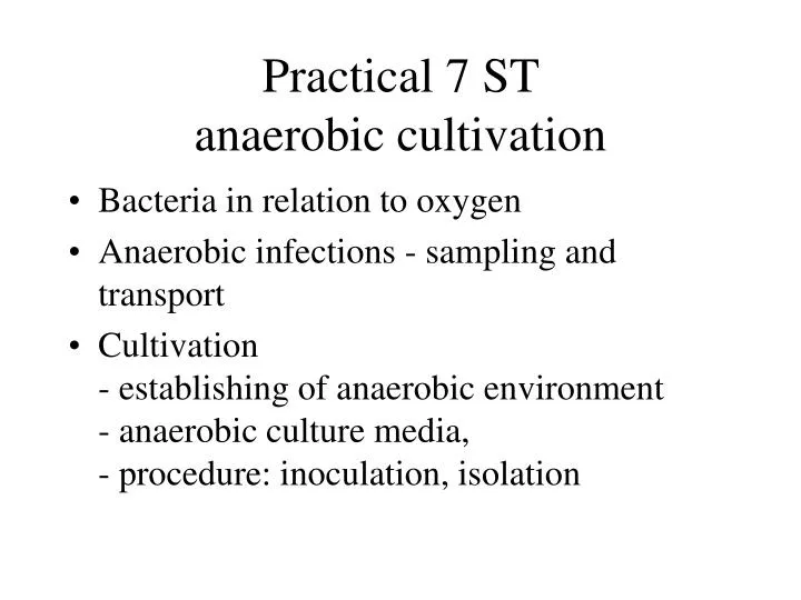 practical 7 st anaerobic cultivation