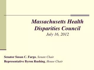 Massachusetts Health Disparities Council July 16, 2012