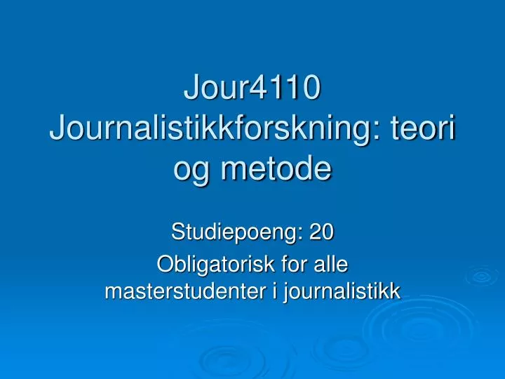 jour4110 journalistikkforskning teori og metode