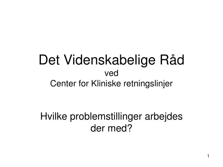 det videnskabelige r d ved center for kliniske retningslinjer