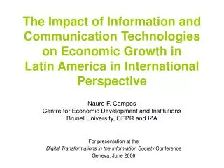 Nauro F. Campos Centre for Economic Development and Institutions Brunel University, CEPR and IZA