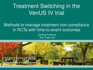 Treatment Switching in the VenUS IV trial