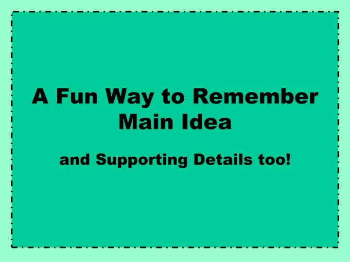 a fun way to remember main idea
