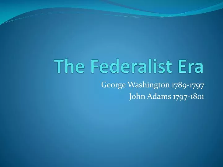 the federalist era