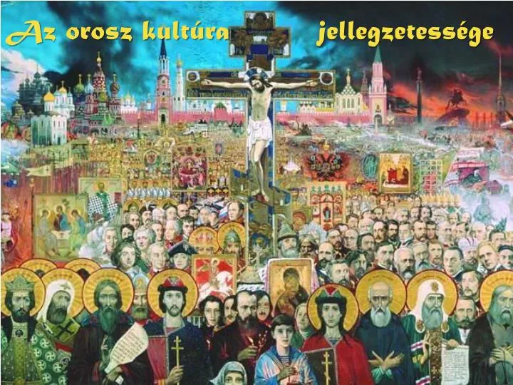 a z orosz kult ra jellegzetess ge