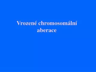 vrozen chromosom ln aberace