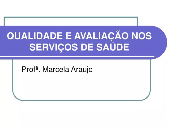 qualidade e avalia o nos servi os de sa de