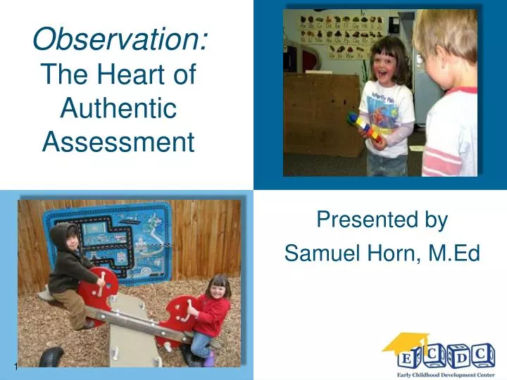 observation the heart of authentic assessment