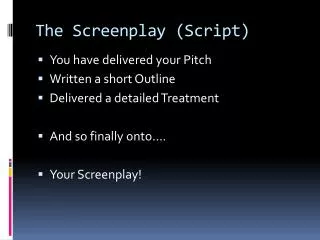 The Screenplay (Script)