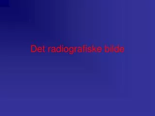 det radiografiske bilde