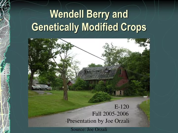 wendell berry and genetically modified crops