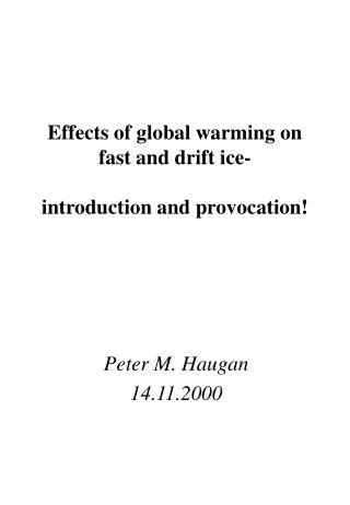 Effects of global warming on fast and drift ice- introduction and provocation!