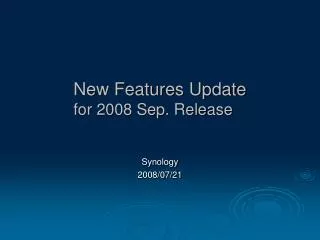 New Features Update for 2008 Sep. Release