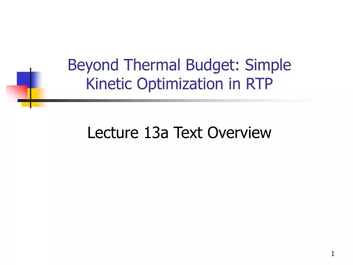 beyond thermal budget simple kinetic optimization in rtp