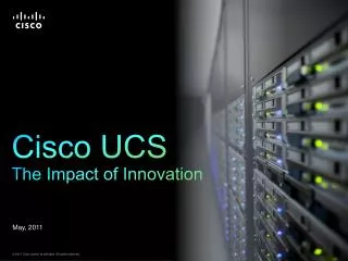 Cisco UCS The Impact of Innovation