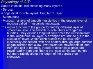 Physiology of GIT: Gastro intestinal wall including many layers : - Serosa