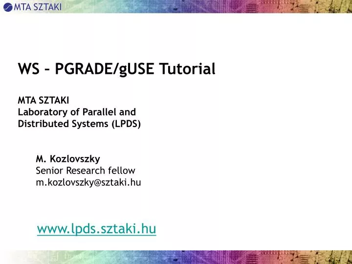 ws pgrade guse tutorial mta sztaki laboratory of parallel and distributed systems lpds