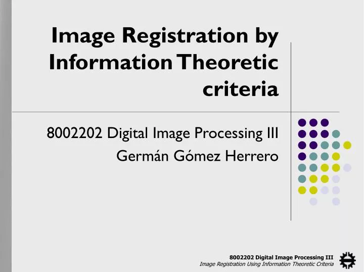image registration by information theoretic criteria