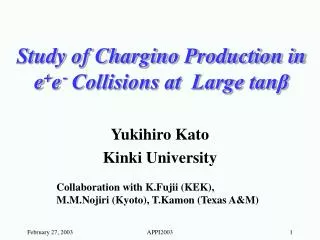 Study of Chargino Production in e + e ? Collisions at Large tan?