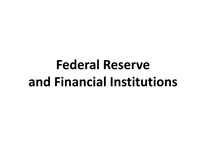 federal reserve and financial institutions
