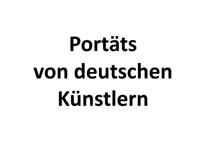 port ts von deutschen k nstlern