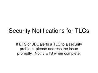 Security Notifications for TLCs