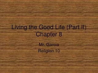 Living the Good Life (Part II) Chapter 8
