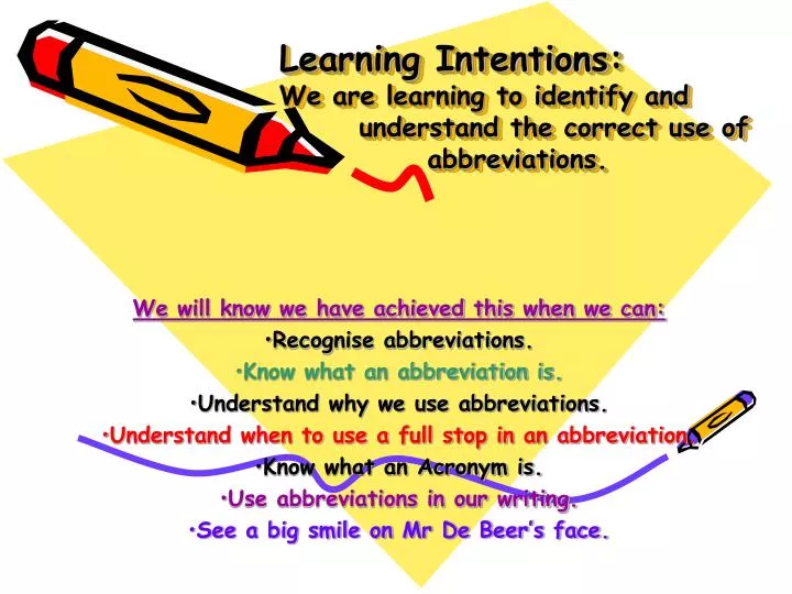 learning intentions we are learning to identify and understand the correct use of abbreviations