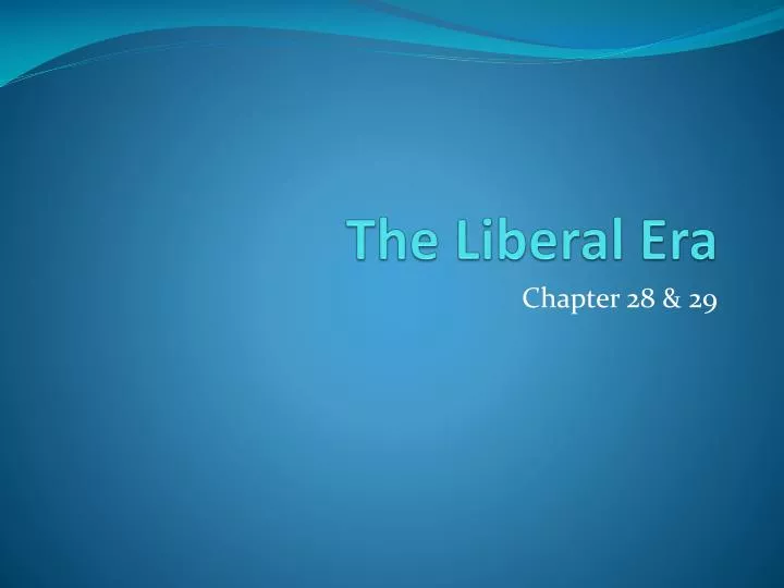 the liberal era