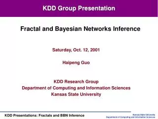 Saturday, Oct. 12, 2001 Haipeng Guo KDD Research Group