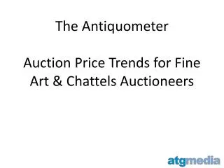 The Antiquometer Auction Price Trends for Fine Art &amp; Chattels Auctioneers