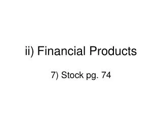 ii) Financial Products