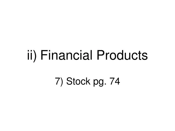 ii financial products