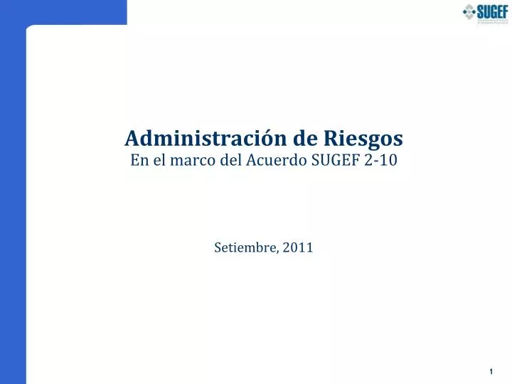 administraci n de riesgos en el marco del acuerdo sugef 2 10 setiembre 2011