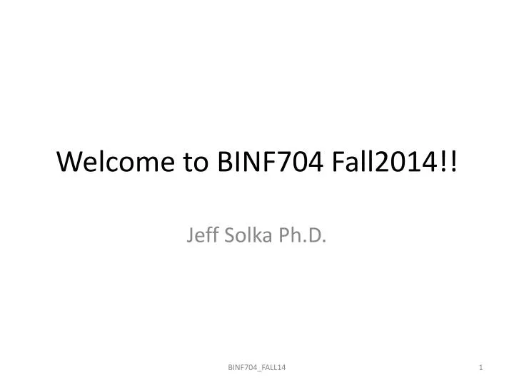 welcome to binf704 fall2014