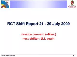 RCT Shift Report 21 - 29 July 2009
