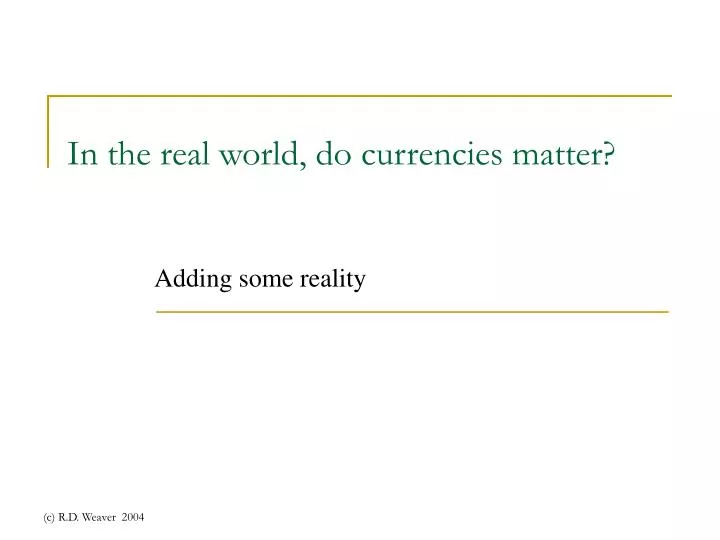 in the real world do currencies matter