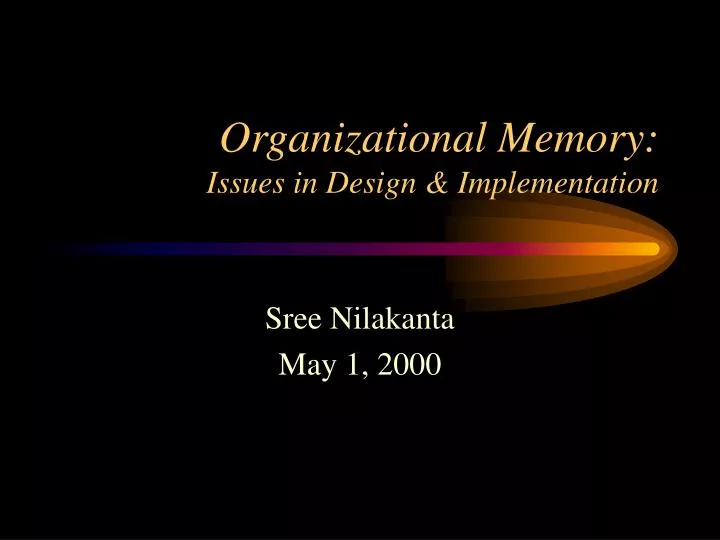 organizational memory issues in design implementation