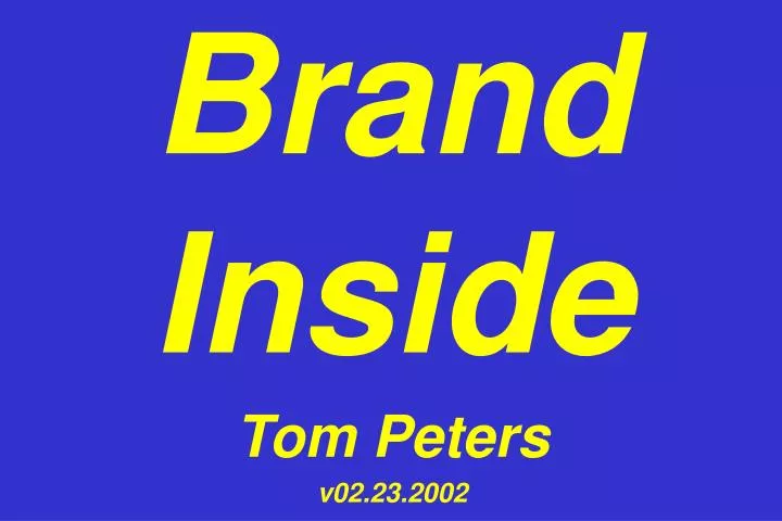 brand inside tom peters v02 23 2002