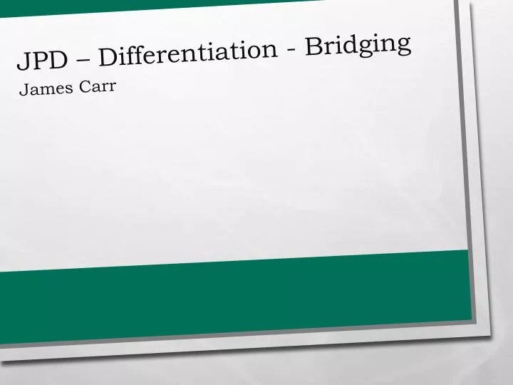 jpd differentiation bridging